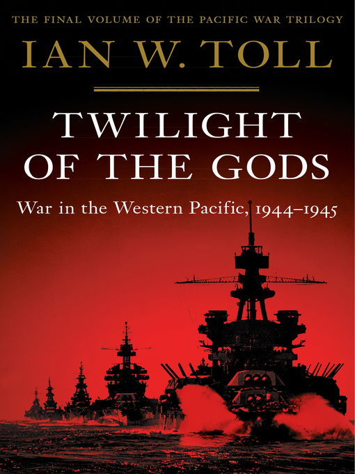 Title details for Twilight of the Gods by Ian W. Toll - Wait list